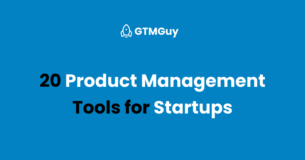 Twenty Product Management Tools for Startups