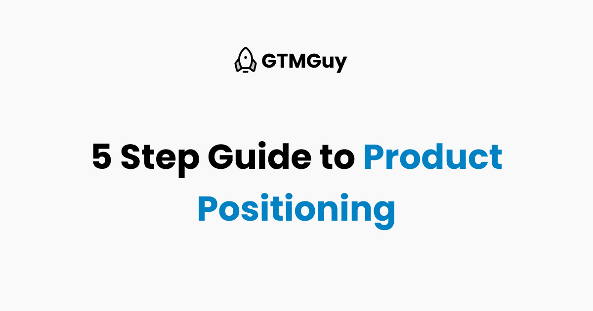 5 Step Guide to Product Positioning